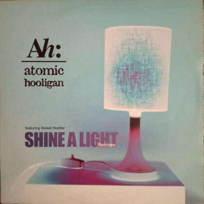 Atomic Hooligan – Shine A Light (Remixes)