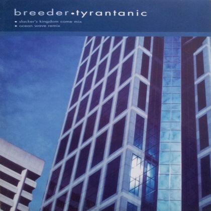 Breeder – Tyrantanic