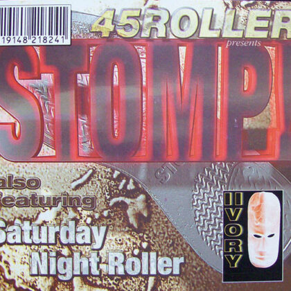 45Roller* – Stomp! / Saturday Night Roller