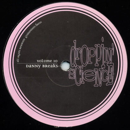 Danny Breaks – Droppin’ Science Volume 10